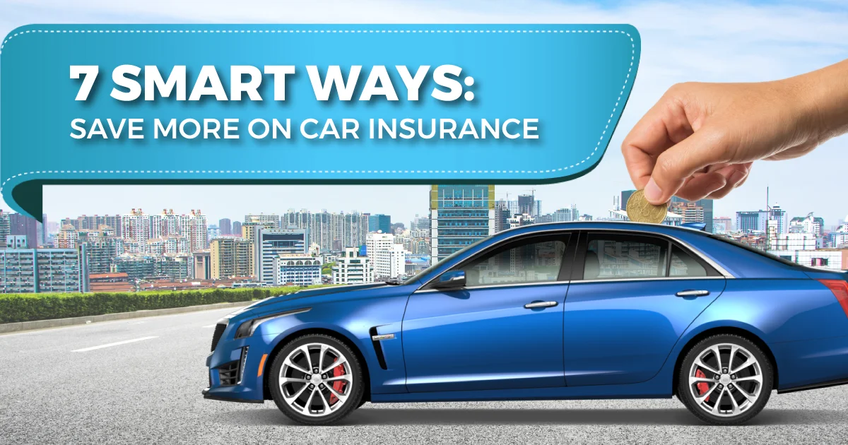 11Smart Ways Save More On Car Insurance