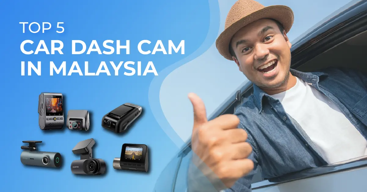 Top 5 Car Dash Cam in Malaysia
