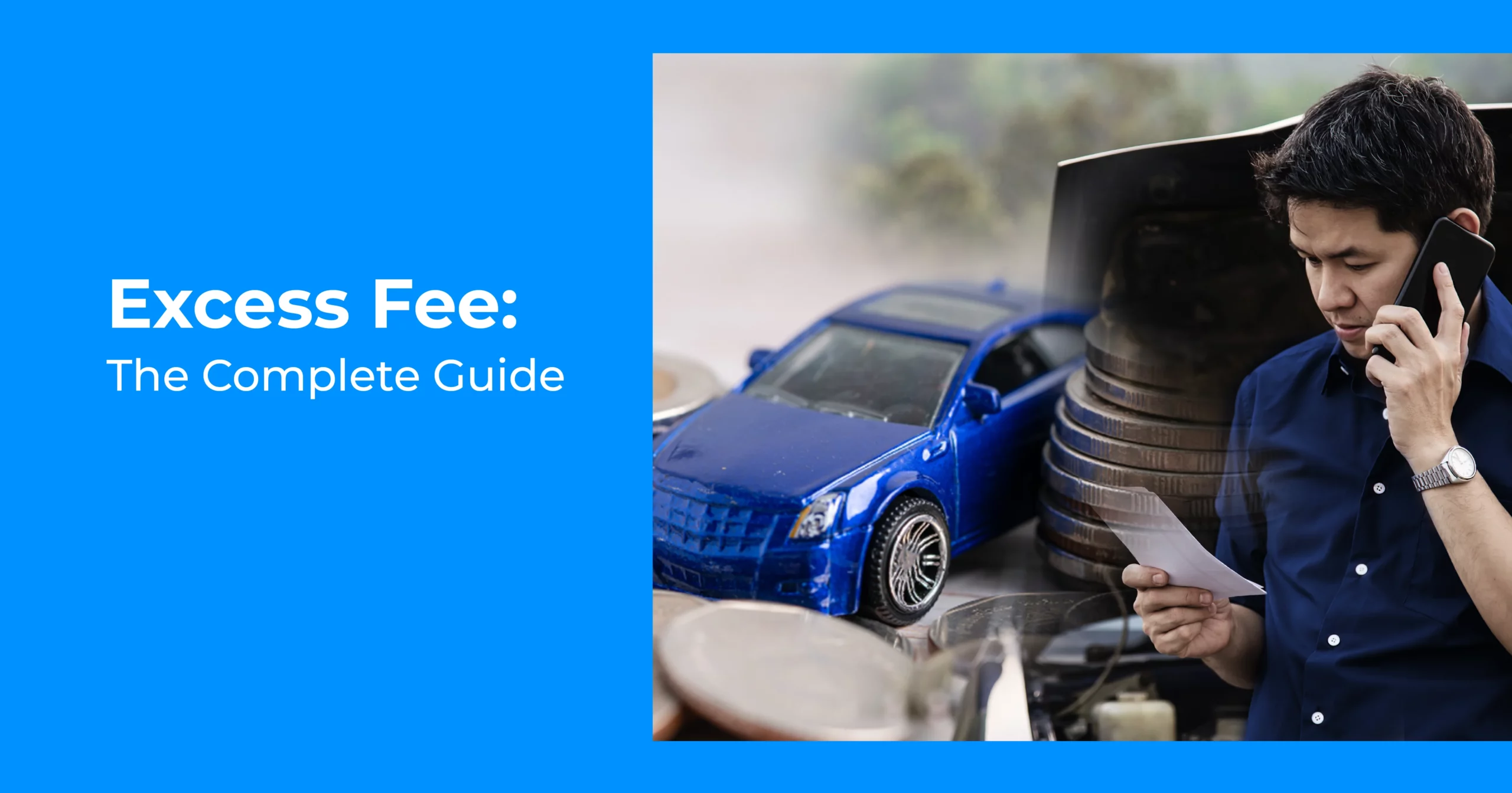 11This article talks about the complete guide for excess fee.