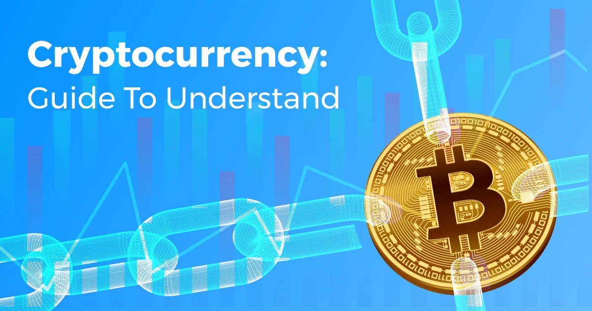11A Guide For You To Understand About Cryptocurrency