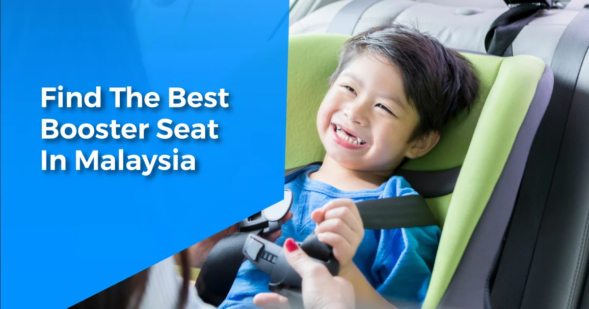 11The Best Booster Car Seat in Malaysia