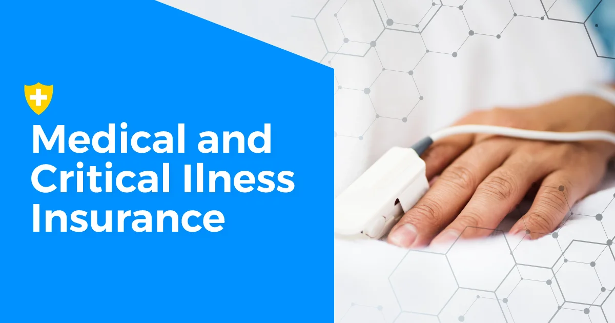Medical and Critical Illness Insurance