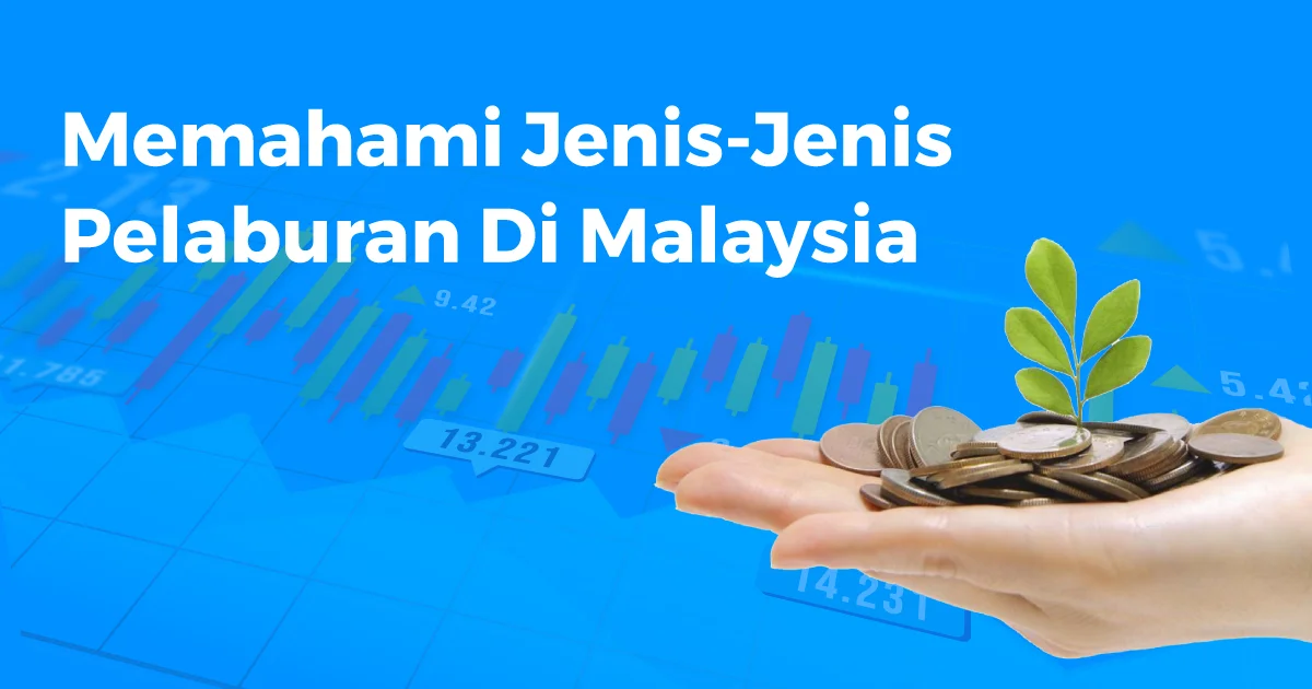 11Jenis-Jenis Pelaburan di Malaysia