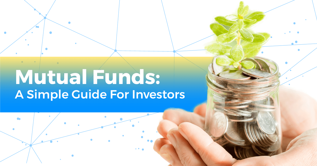 Mutual Funds: A Simple Guide For Investors