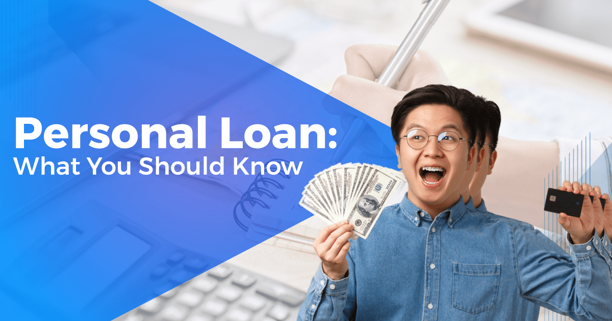 Personal Loan: What You Should Know