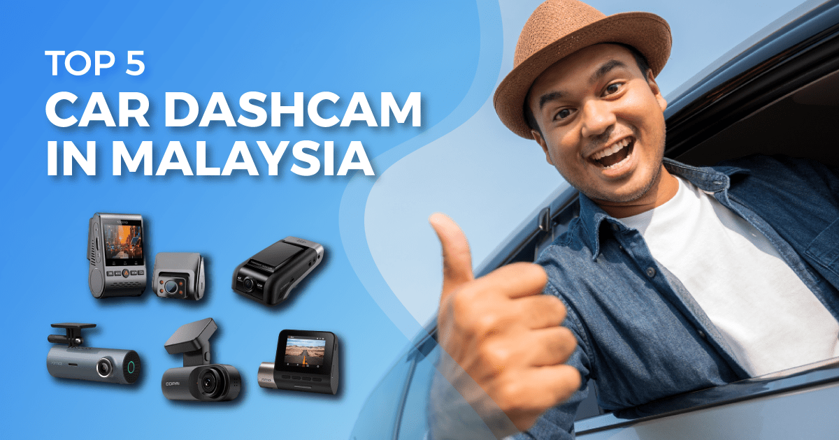 Top 5 Car Dash Cam in Malaysia
