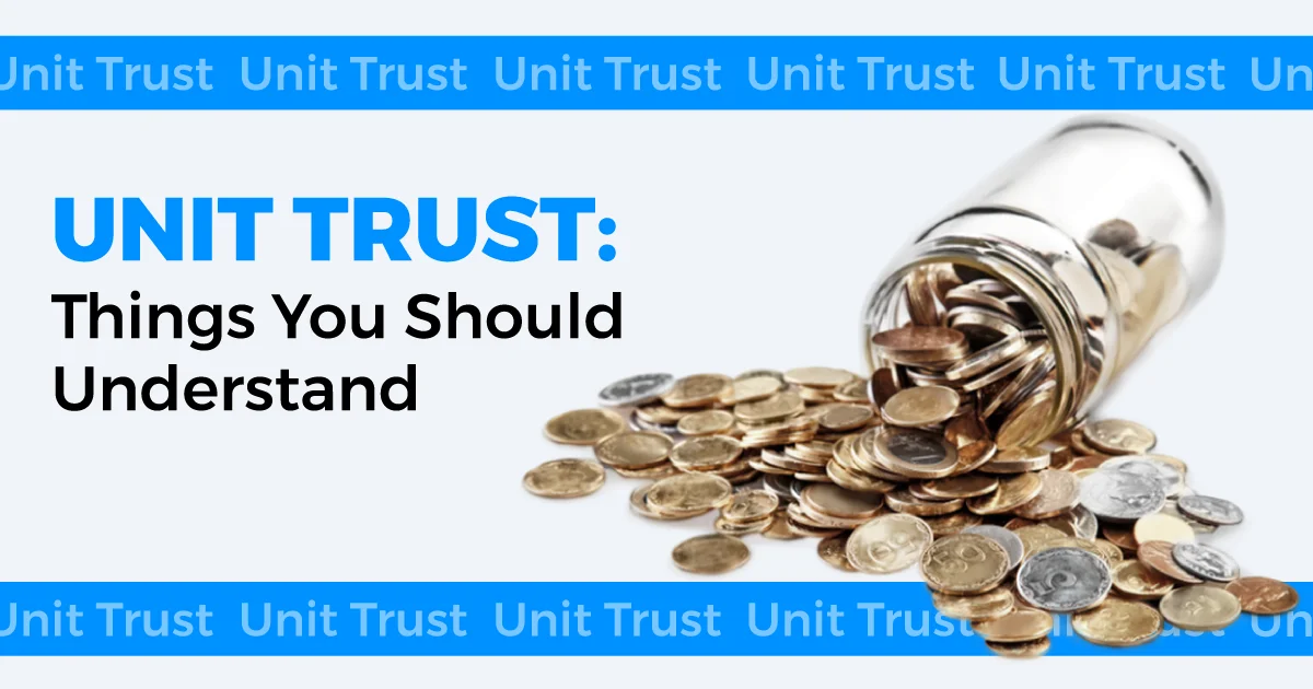 11Unit Trust- Things You Should Understand