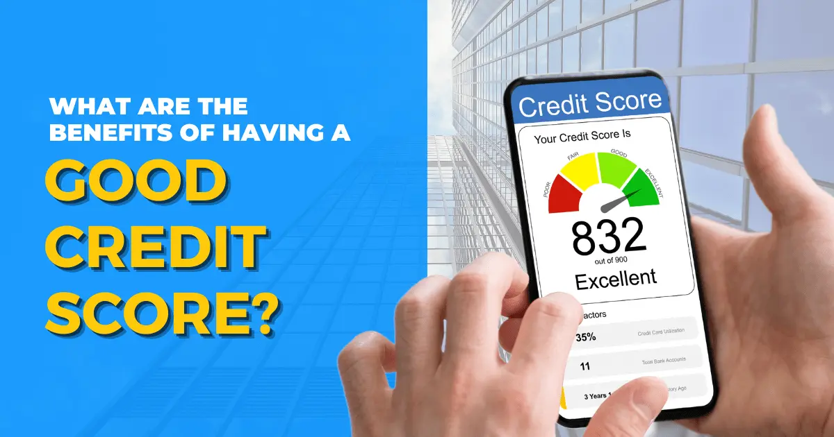 11The Benefits Of Having A Good Credit Score